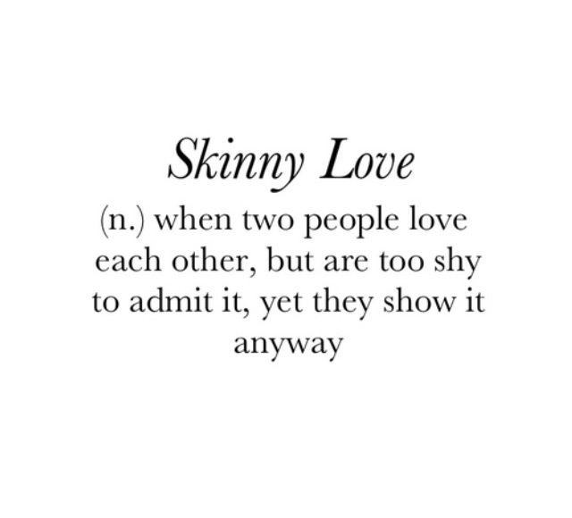 Explanation of Skinny Love